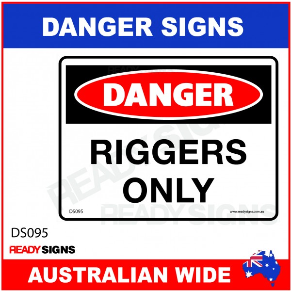 DANGER SIGN - DS-095 - RIGGERS ONLY